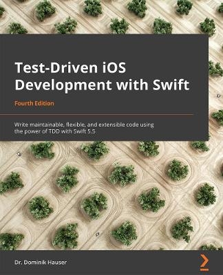 Test-Driven iOS Development with Swift - Dr. Dominik Hauser