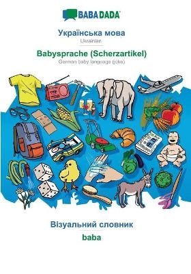 BABADADA, Ukrainian (in cyrillic script) - Babysprache (Scherzartikel), visual dictionary (in cyrillic script) - baba -  Babadada GmbH