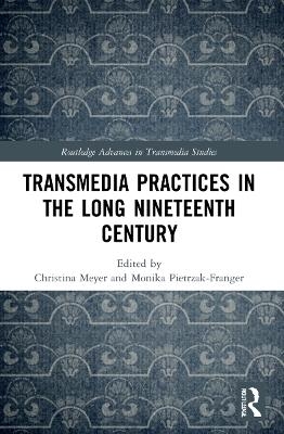 Transmedia Practices in the Long Nineteenth Century - 