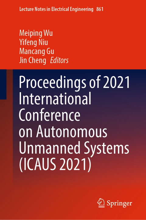 Proceedings of 2021 International Conference on Autonomous Unmanned Systems (ICAUS 2021) - 