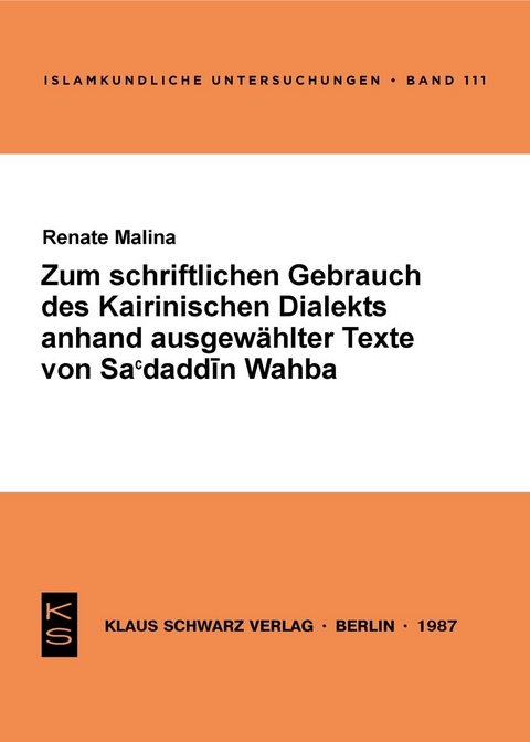 Zum schriftlichen Gebrauch des Kairiner Dialekts anhand ausgewählter Texte von Sa'daddin Wahba - Renate Malina