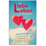 Wie Liebe ein Leben lang gelingt - Reinhold Ruthe