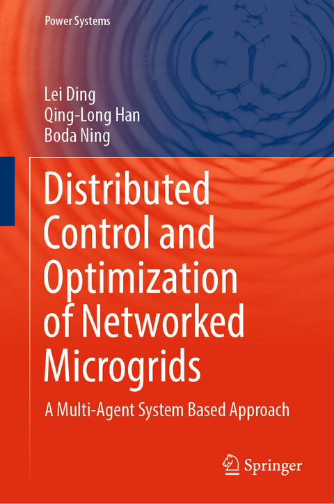 Distributed Control and Optimization of Networked Microgrids - Lei Ding, Qing-Long Han, Boda Ning