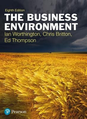 The Business Environment - Ian Worthington, Chris Britton, Ed Thompson