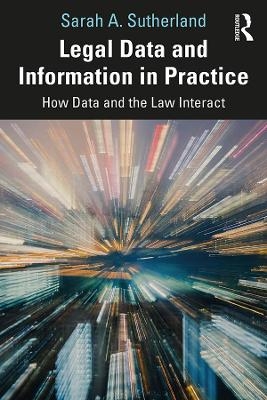 Legal Data and Information in Practice - Sarah A Sutherland