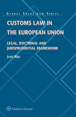 Customs Law in the European Union - José Rijo