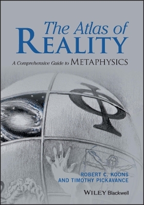 The Atlas of Reality - Robert C. Koons, Timothy Pickavance