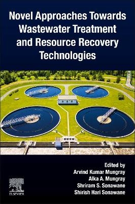 Novel Approaches Towards Wastewater Treatment and Resource Recovery Technologies - 