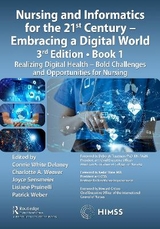 Nursing and Informatics for the 21st Century - Embracing a Digital World, Book 1 - Delaney, Connie White; Weaver, Charlotte A.; Sensmeier, Joyce; Pruinelli, Lisiane; Weber, Patrick