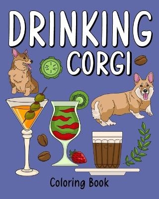 Drinking Corgi Coloring Book -  Paperland