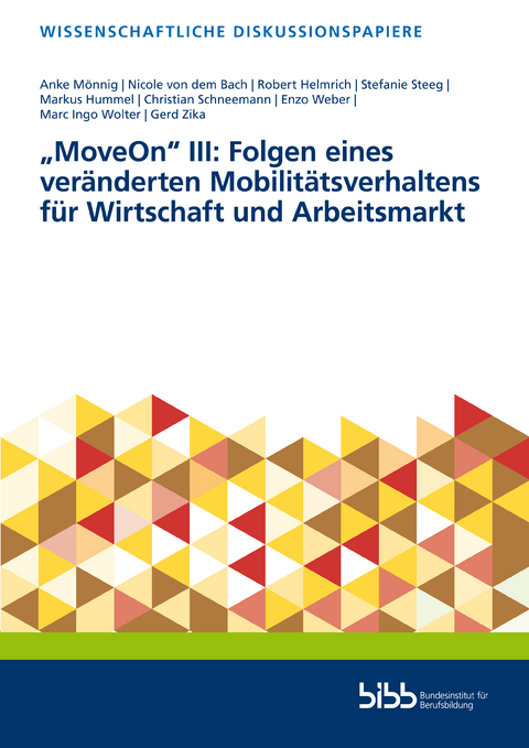 „MoveOn“ III: Folgen eines veränderten Mobilitätsverhaltens für Wirtschaft und Arbeitsmarkt - Anke Mönnig, Nicole von dem Bach, Robert Helmrich, Stefanie Steeg, Markus Hummel, Christian Schneemann, Enzo Weber, Marc Ingo Wolter, Gerd Zika