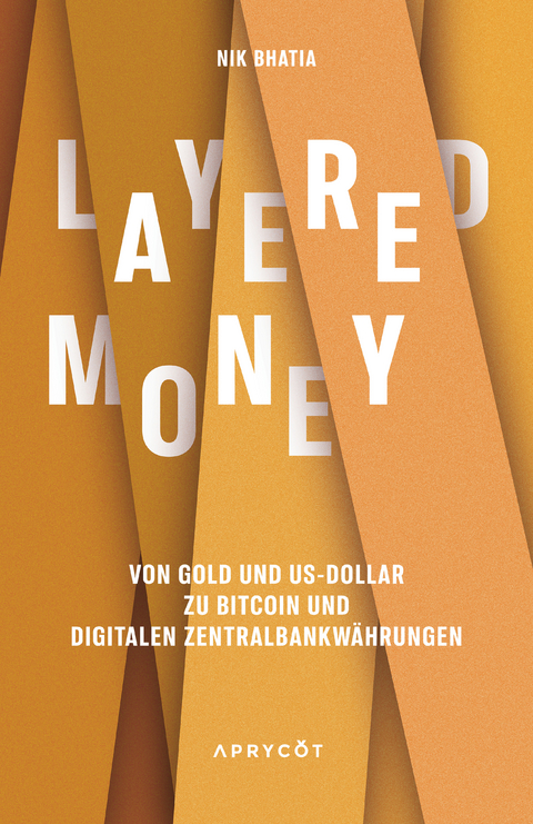 Layered Money - Nik Bhatia