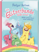 Die Glitzerbande hilft immer! (Leider wird es dann meist schlimmer) - Rüdiger Bertram