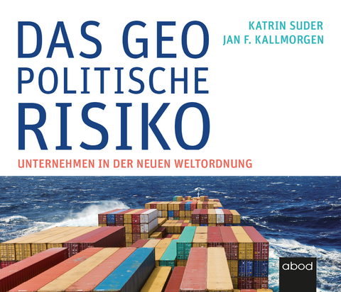 Das geopolitische Risiko - Katrin Suder, Jan F. Kallmorgen