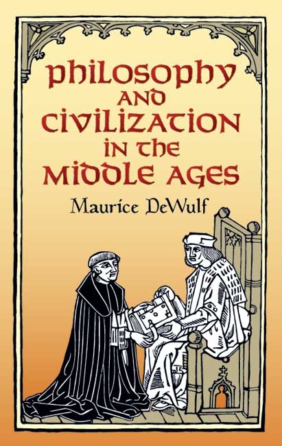 Philosophy and Civilization in the Middle Ages -  Maurice DeWulf