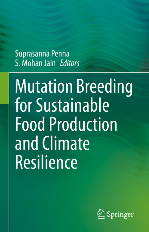 Mutation Breeding for Sustainable Food Production and Climate Resilience - 