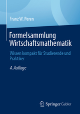 Formelsammlung Wirtschaftsmathematik - Franz W. Peren