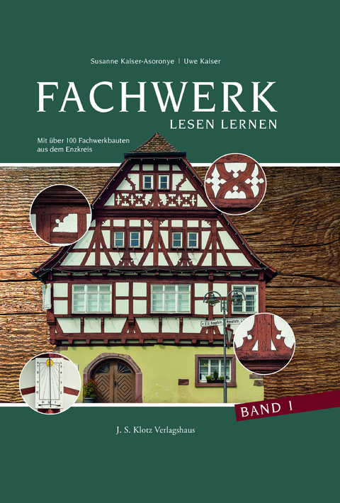 Fachwerk lesen lernen im Enzkreis - Susanne Kaiser-Asoronye, Jeff Klotz