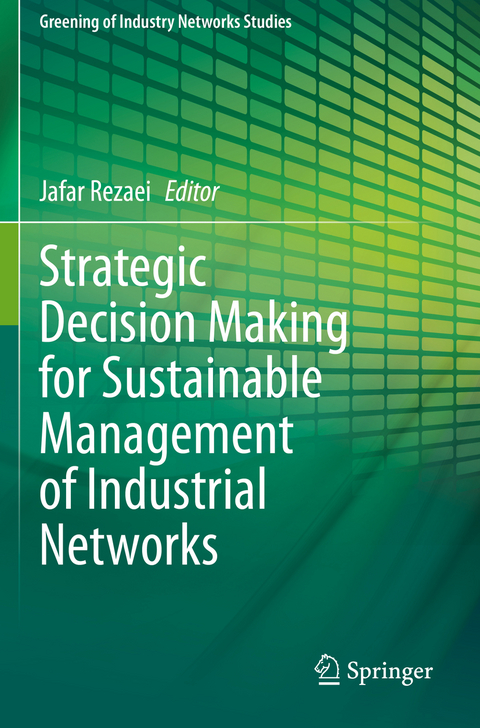 Strategic Decision Making for Sustainable Management of Industrial Networks - 