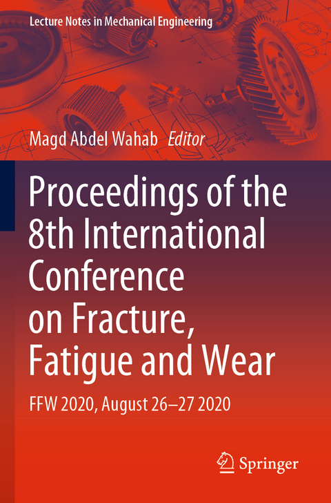 Proceedings of the 8th International Conference on Fracture, Fatigue and Wear - 