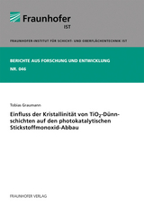 Einfluss der Kristallinität von TiO(tief)2-Dünnschichten auf den photokatalytischen Stickstoffmonoxid-Abbau - Tobias Graumann