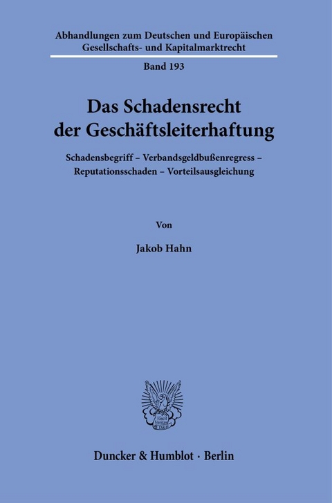 Das Schadensrecht der Geschäftsleiterhaftung. - Jakob Hahn