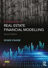 Foundations of Real Estate Financial Modelling - Staiger, Roger