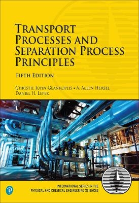 Transport Processes and Separation Process Principles - Christie Geankoplis, Allen Hersel, Daniel Lepek