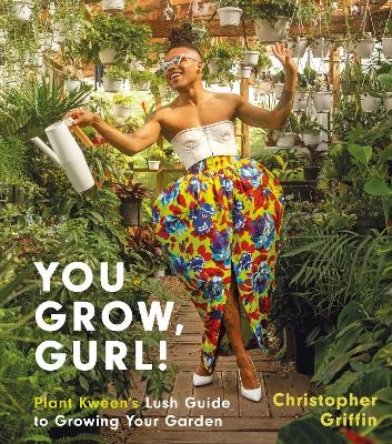 You Grow, Gurl! - Christopher Griffin