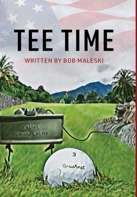 Tee Time - Bob Maleski