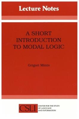 Short Introduction to Modal Logic - Grigori Mints