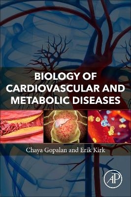 Biology of Cardiovascular and Metabolic Diseases - Chaya Gopalan, Erik Kirk