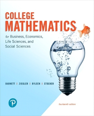 College Mathematics for Business, Economics, Life Sciences, and Social Sciences - Raymond Barnett, Michael Ziegler, Karl Byleen, Christopher Stocker