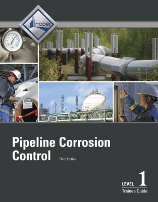 Pipeline Corrosion Control Trainee Guide, Level 1 -  NCCER