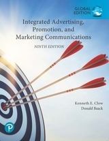 Integrated Advertising, Promotion, and Marketing Communications, Global Edition + MyLab Marketing with Pearson eText (Package) - Clow, Kenneth; Baack, Donald