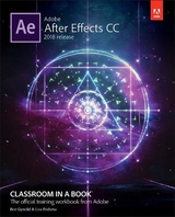 Adobe After Effects CC Classroom in a Book (2018 release) - Fridsma, Lisa; Gyncild, Brie