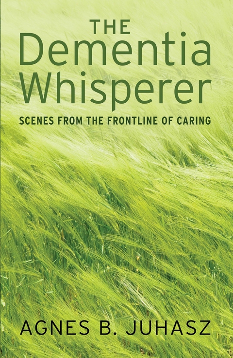 The Dementia Whisperer - Agnes Juhasz