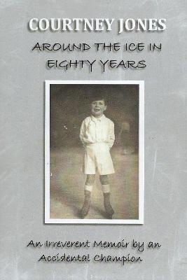 Around the Ice in Eighty Years - Courtney Jones