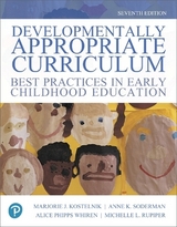 Developmentally Appropriate Curriculum - Kostelnik, Marjorie; Soderman, Anne; Rupiper, Michelle; Whiren, Alice