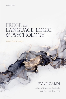 Frege on Language, Logic, and Psychology - Eva Picardi