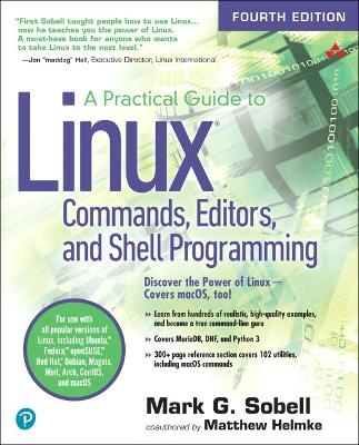 Practical Guide to Linux Commands, Editors, and Shell Programming, A - Mark Sobell, Matthew Helmke