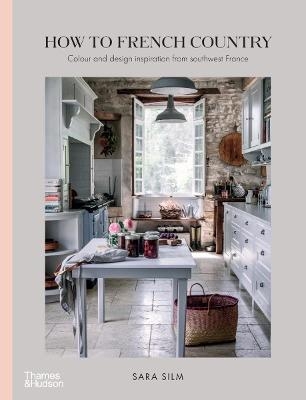 How to French Country - Sara Silm