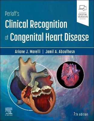 Perloff's Clinical Recognition of Congenital Heart Disease - Ariane Marelli, Jamil Aboulhosn