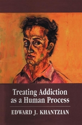 Treating Addiction as a Human Process -  Edward J. Khantzian