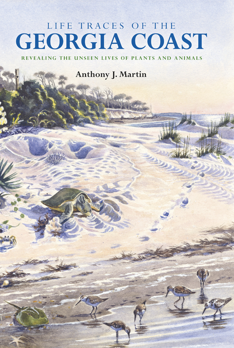 Life Traces of the Georgia Coast - Anthony J. Martin