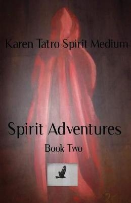 Spirit Adventures Book 2 - Karen Tatro