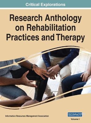 Research Anthology on Rehabilitation Practices and Therapy, VOL 1 - 