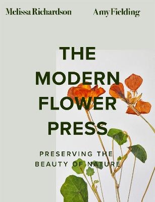 The Modern Flower Press - Melissa Richardson, Amy Fielding