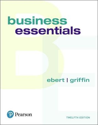 Business Essentials - Ronald Ebert, Ricky Griffin