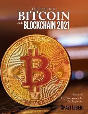 The Basics of Bitcoin and Blockchain 2021 -  Spazi Liberi